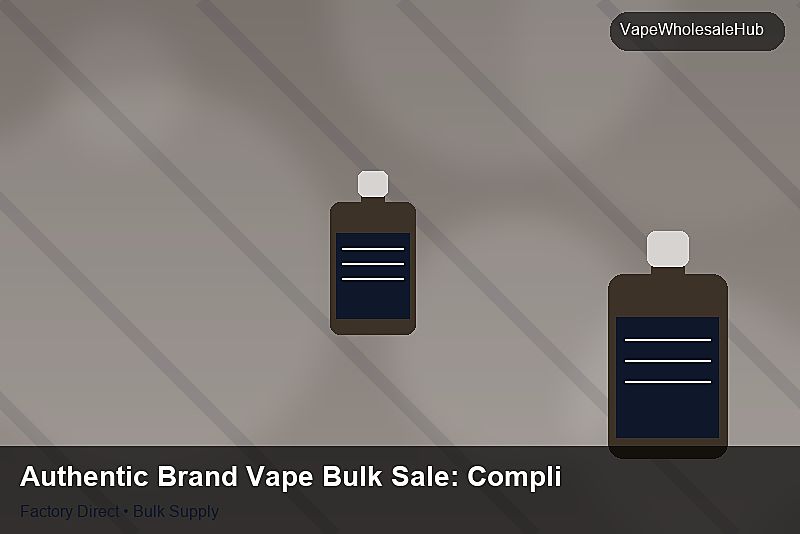 Authentic Brand Vape Bulk Sale — Authentic Brand Vape Bulk Sale: Compliance Standards | 2026 Edition photo 2